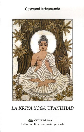 Goswami Kriyananda - La Kriya Yoga Upanishad.
