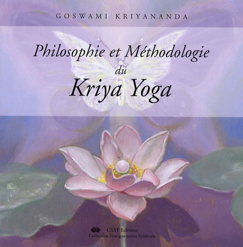 Goswami Kriyananda - Philosophie et Méthodologie du Kriya Yoga.