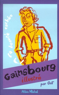  Got - Gainsbourg Illustre. La Beaute Cachee.