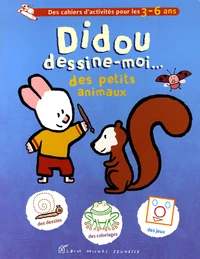 Didou dessine-moi... des petits animaux