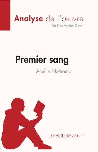 Fiche de lecture  Premier sang d'Amélie Nothomb (Analyse de l'oeuvre). Résumé complet et analyse détaillée de l'oeuvre