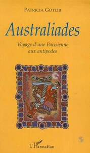 Australiades. Voyage d'une Parisienne aux antipodes