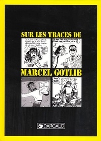  Gotlib et  Fremion - Sur les traces de Marcel Gotlib.