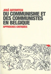 Du communisme et des communistes en Belgique