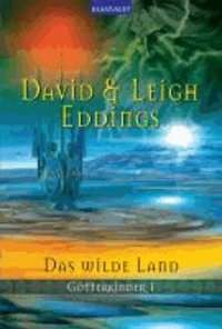 Götterkinder 01. Das wilde Land