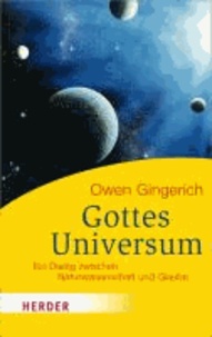 Gottes Universum - Ein Dialog zwischen Naturwissenschaft und Glaube.