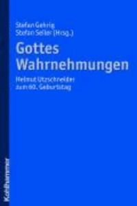 Gottes Wahrnehmungen - Helmut Utzschneider zum 60. Geburtstag.