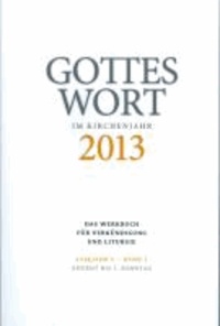 Gottes Wort im Kirchenjahr - 2013. Lesejahr C - Band 1: Advent bis Aschermittwoch.