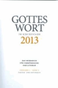 Gottes Wort im Kirchenjahr - 2013. Lesejahr C - Band 2: Fasten- und Osterzeit.