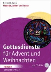Gottesdienste für Advent und Weihnachten - Modelle, Ideen und Texte ( mit CD-Rom).