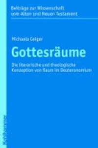 Gottesräume - Die literarische und theologische Konzeption von Raum im Deuteronomium.