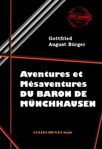 Gottfried august Bürger - Aventures et mésaventures du Baron de Münchhausen [édition intégrale revue et mise à jour].