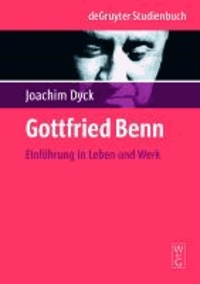 Gottfried Benn - Einführung in Leben und Werk.