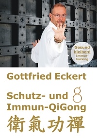 Gottfried Eckert - Schutz- und Immun-QiGong.