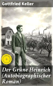 Der Grüne Heinrich (Autobiographischer Roman)