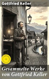 Gesammelte Werke von Gottfried Keller