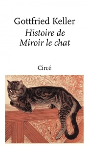 Gottfried Keller - Histoire de Miroir le chat.