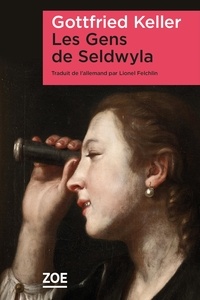 Gottfried Keller - Les Gens de Seldwyla.