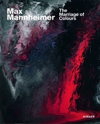 Gottfried Knapp - Max Mannheimer : the marriage of colours.