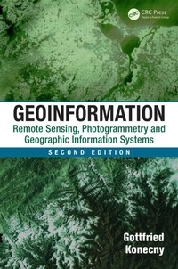 Gottfried Konecny - Geoinformation - Remote Sensing, Photogrammetry and Geographic Information Systems.