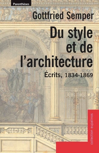 Gottfried Semper - Du style et de l'architecture - Ecrits, 1834-1869.