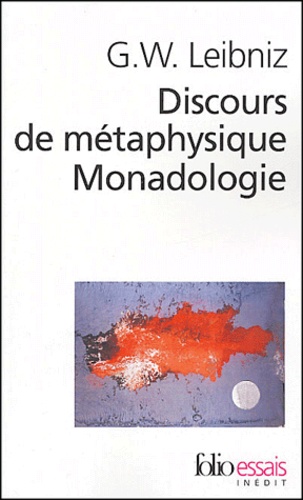 Gottfried-Wilhelm Leibniz - Discours de métaphysique suivi de Monadologie et autres textes.