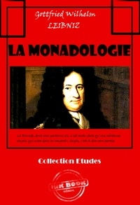 Gottfried Wilhelm Leibniz et Emile Boutroux - La monadologie [édition intégrale revue et mise à jour].