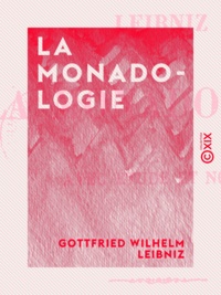 Gottfried Wilhelm Leibniz et Clodius Piat - La Monadologie.