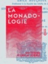 Gottfried Wilhelm Leibniz et Emile Boutroux - La Monadologie.
