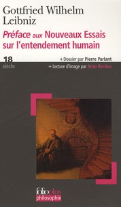 Gottfried-Wilhelm Leibniz - Préface aux Nouveaux Essais sur l'entendement humain.