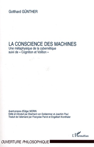 La conscience des machines. Une métaphysique de la cybernétique, suivi de Cognition et Volition 3e édition revue et augmentée