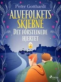 Alvefolkets skjebne 2 – Det forsteinede hjertet