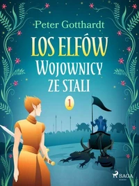 Los Elfów 1: Wojownicy ze stali