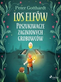 Los Elfów 3: Poszukiwacze zaginionych grobowców