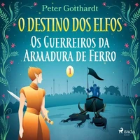 O Destino dos Elfos 1: Os Guerreiros da Armadura de Ferro