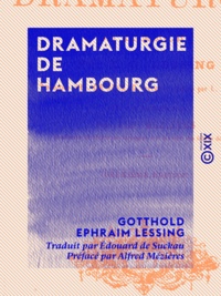 Gotthold Ephraim Lessing et Léon Crouslé - Dramaturgie de Hambourg.