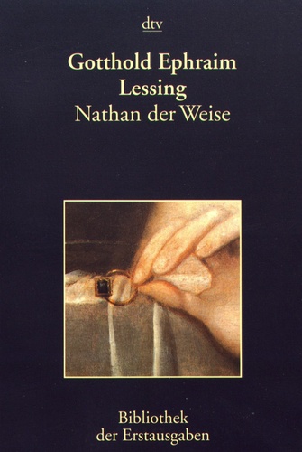 Gotthold Ephraim Lessing - Nathan der Weise - Ein dramatisches Gedicht in fünf Aufzügen.