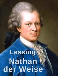 Gotthold Ephraim Lessing - Nathan der Weise - Mit Personenverzeichnis.