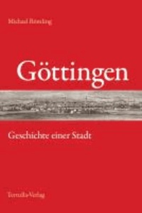 Göttingen - Geschichte einer Stadt.