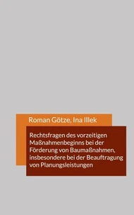 Rechtsfragen des vorzeitigen Maßnahmenbeginns bei der Förderung von Baumaßnahmen, insbesondere bei der Beauftragung von Planungsleistungen