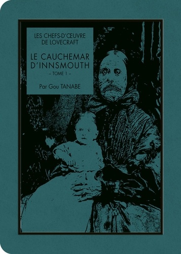 Les chefs-d'oeuvre de Lovecraft  Le cauchemar d'Innsmouth. Tome 1