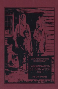 Gou Tanabe - Les chefs-d'oeuvre de Lovecraft Tome 1 : L'abomination de Dunwich.