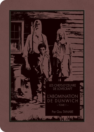 Les chefs-d'oeuvre de Lovecraft Tome 1 L'abomination de Dunwich