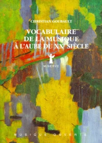 Vocabulaire De La Musique A L'Aube Du Xxeme Siecle