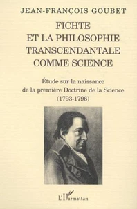 Fichte et la philosophie transcendantale comme science.