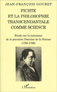 Fichte et la philosophie transcendantale comme science.