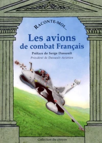 Raconte-moi... Les avions de combat Français