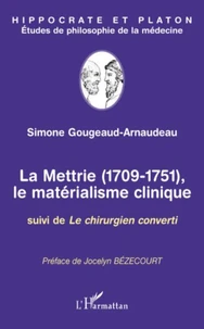 La Mettrie (1709-1751), Le matérialisme clinique