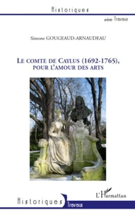 Le comte de Caylus (1692-1765), pour l'amour des arts