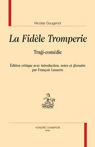 La fidèle tromperie, tragi-comédie